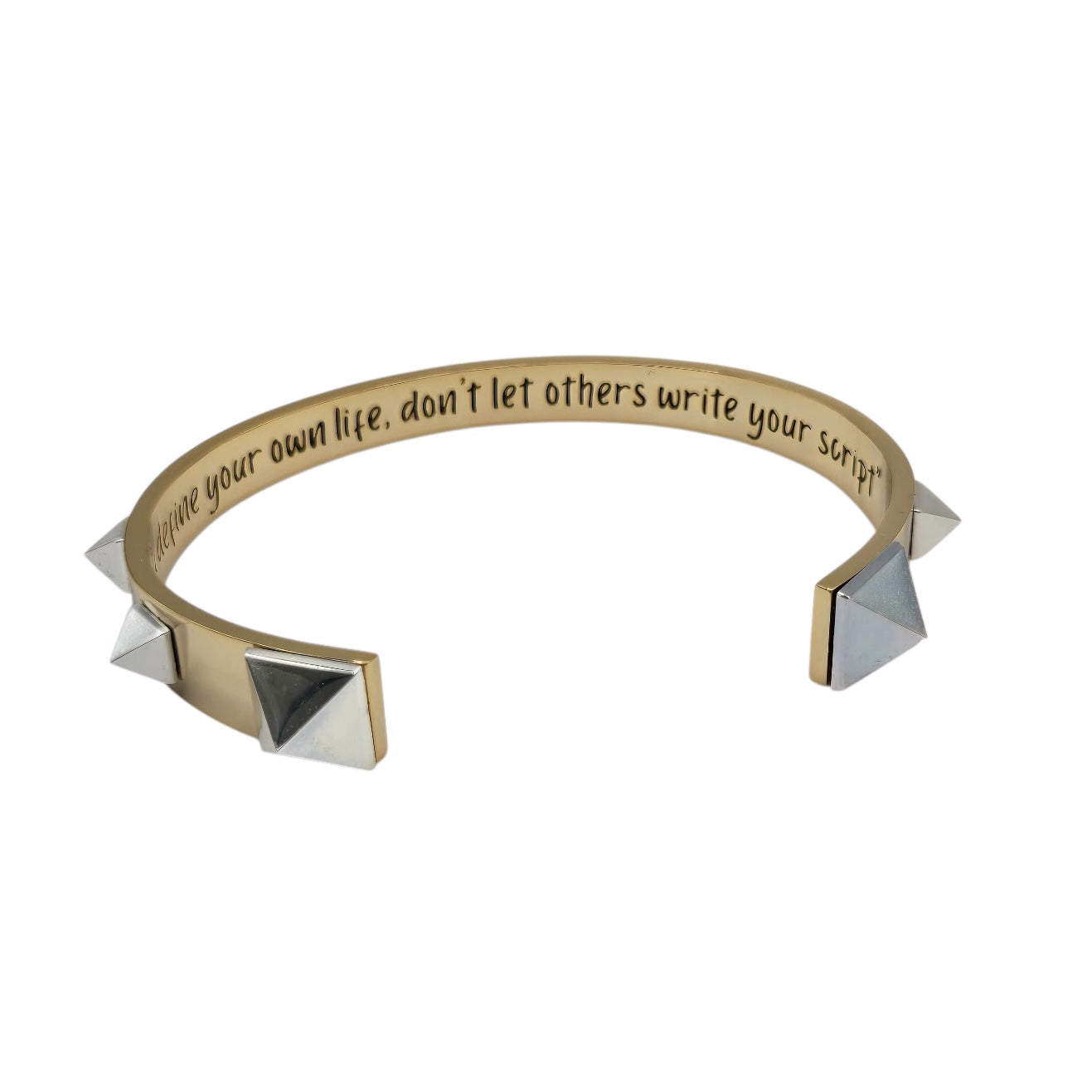 “You define your own life; don’t let others write your script.” - Gold/Silver Two Tone