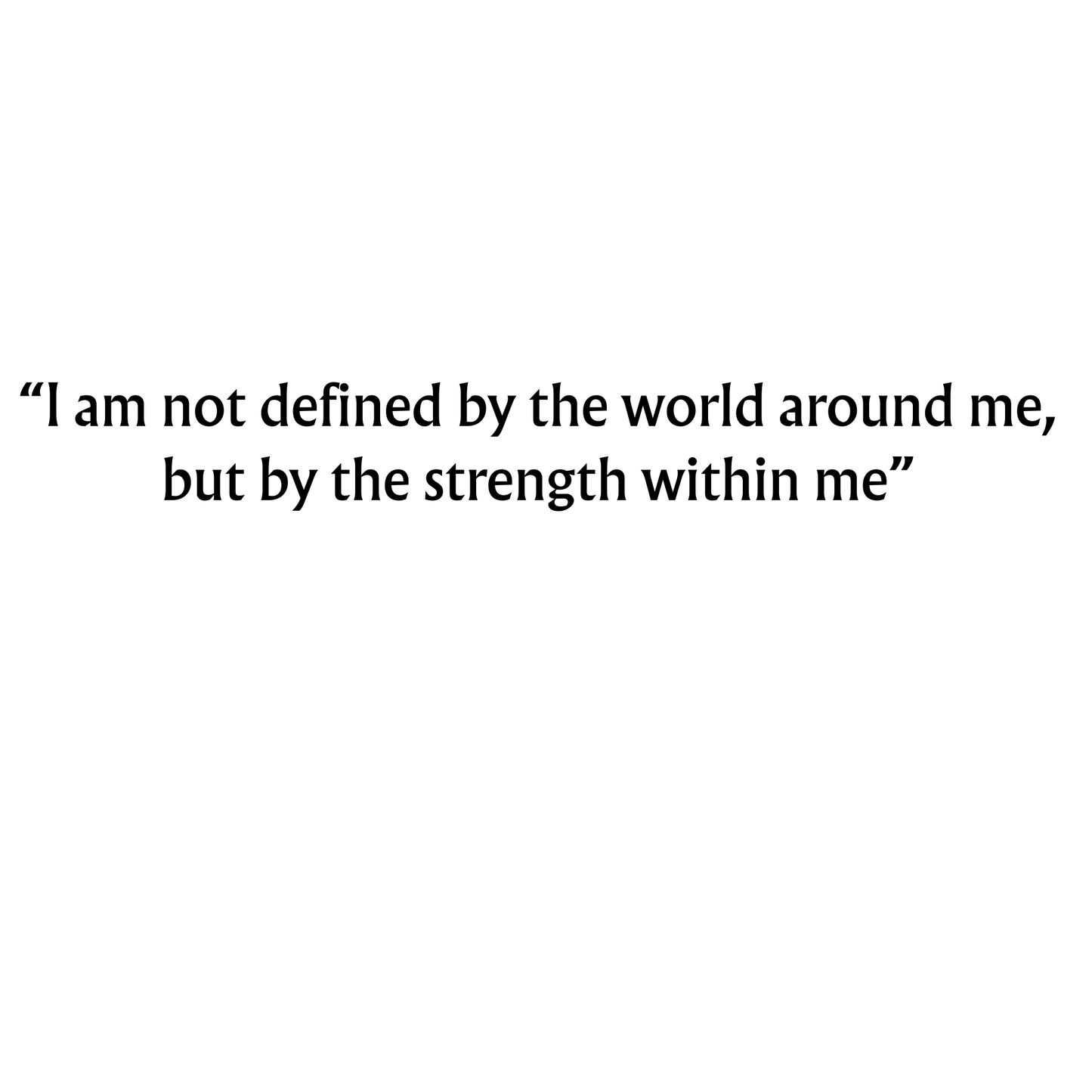 “I am not defined by the world around me, but by the strength within me” - The Harmony Bracelet - Silver