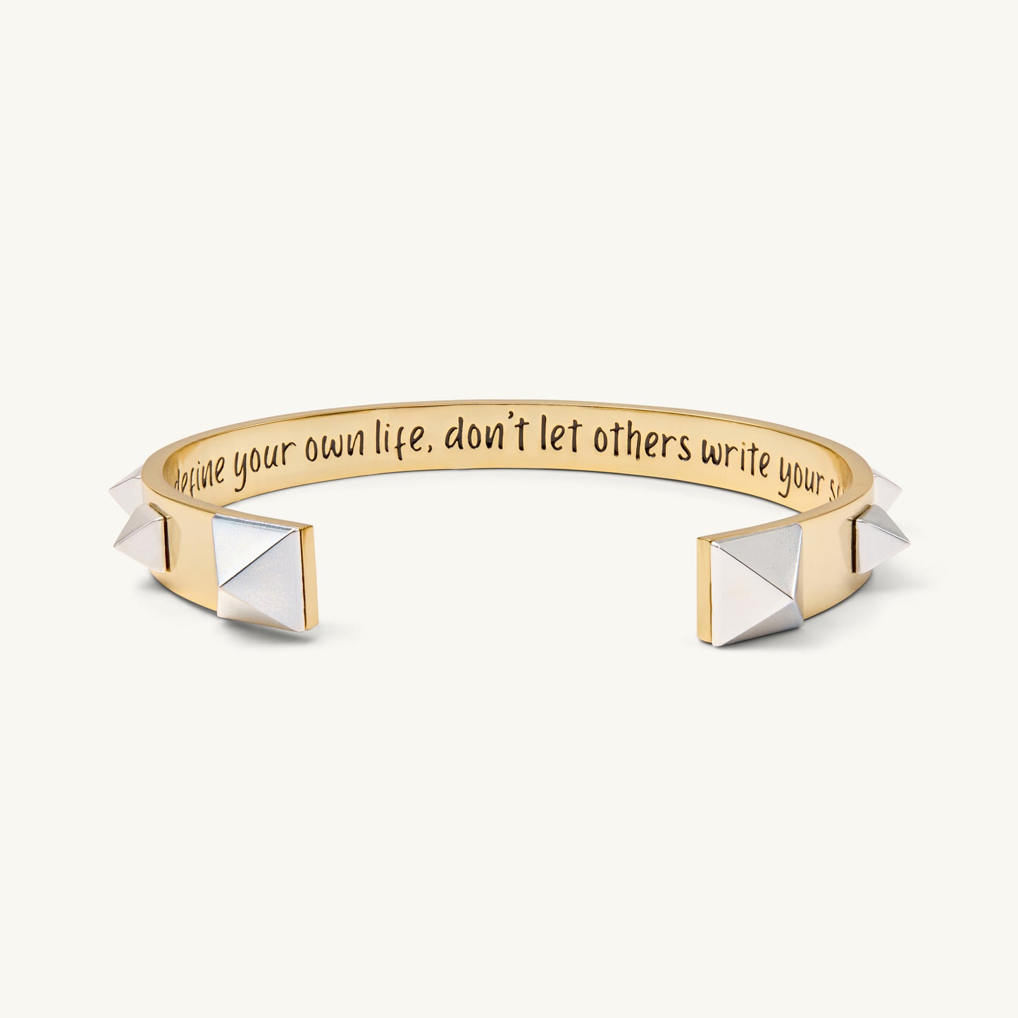 “You define your own life; don’t let others write your script.” - Gold/Silver Two Tone